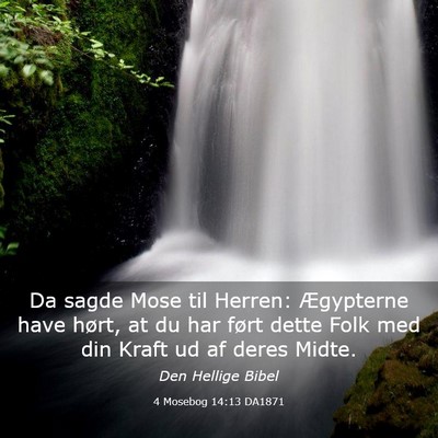Picture 03 - 4 Mosebog 14:13 DA1871 - Da sagde Mose til Herren: Ægypterne have hørt, - Bible Verse Picture