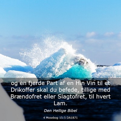Picture 03 - 4 Mosebog 15:5 DA1871 - og en fjerde Part af en Hin Vin til et Drikoffer - Bible Verse Picture