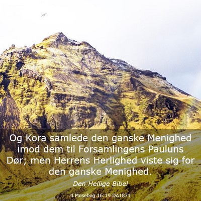 Picture 03 - 4 Mosebog 16:19 DA1871 - Og Kora samlede den ganske Menighed imod dem til - Bible Verse Picture