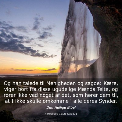 Picture 03 - 4 Mosebog 16:26 DA1871 - Og han talede til Menigheden og sagde: Kære, - Bible Verse Picture