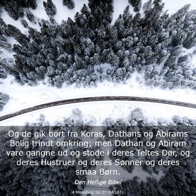 Picture 03 - 4 Mosebog 16:27 DA1871 - Og de gik bort fra Koras, Dathans og Abirams - Bible Verse Picture