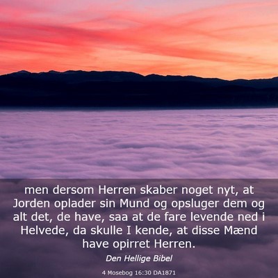 Picture 03 - 4 Mosebog 16:30 DA1871 - men dersom Herren skaber noget nyt, at Jorden - Bible Verse Picture