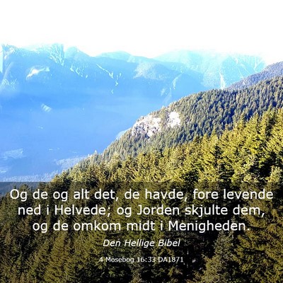 Picture 03 - 4 Mosebog 16:33 DA1871 - Og de og alt det, de havde, fore levende ned i - Bible Verse Picture