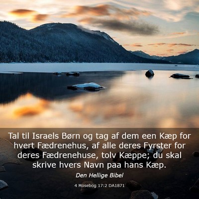 Picture 03 - 4 Mosebog 17:2 DA1871 - Tal til Israels Børn og tag af dem een Kæp for - Bible Verse Picture