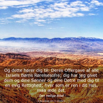 Picture 03 - 4 Mosebog 18:11 DA1871 - Og dette hører dig til: Deres Offergave af alle - Bible Verse Picture