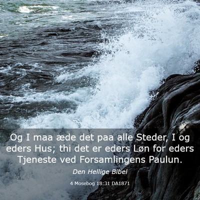 Picture 03 - 4 Mosebog 18:31 DA1871 - Og I maa æde det paa alle Steder, I og eders - Bible Verse Picture