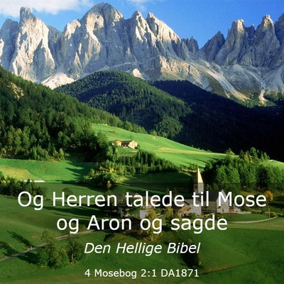 Picture 03 - 4 Mosebog 2:1 DA1871 - Og Herren talede til Mose og Aron og - Bible Verse Picture