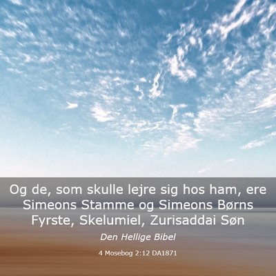 Picture 03 - 4 Mosebog 2:12 DA1871 - Og de, som skulle lejre sig hos ham, ere Simeons - Bible Verse Picture