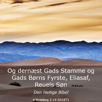 Picture 03 - 4 Mosebog 2:14 DA1871 - Og dernæst Gads Stamme og Gads Børns Fyrste, - Bible Verse Picture
