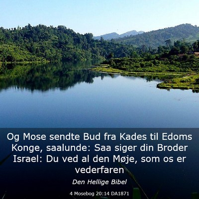Picture 03 - 4 Mosebog 20:14 DA1871 - Og Mose sendte Bud fra Kades til Edoms Konge, - Bible Verse Picture