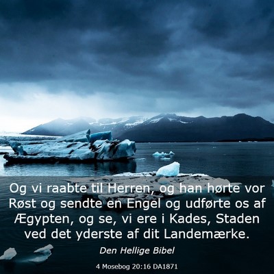 Picture 03 - 4 Mosebog 20:16 DA1871 - Og vi raabte til Herren, og han hørte vor Røst - Bible Verse Picture