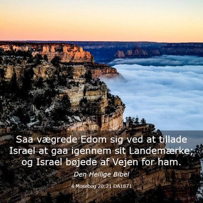 Picture 03 - 4 Mosebog 20:21 DA1871 - Saa vægrede Edom sig ved at tillade Israel at - Bible Verse Picture