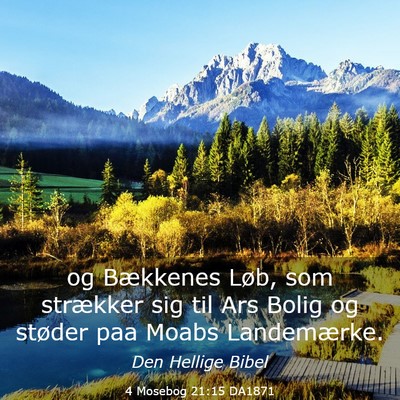 Picture 03 - 4 Mosebog 21:15 DA1871 - og Bækkenes Løb, som strækker sig til Ars - Bible Verse Picture