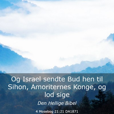 Picture 03 - 4 Mosebog 21:21 DA1871 - Og Israel sendte Bud hen til Sihon, Amoriternes - Bible Verse Picture