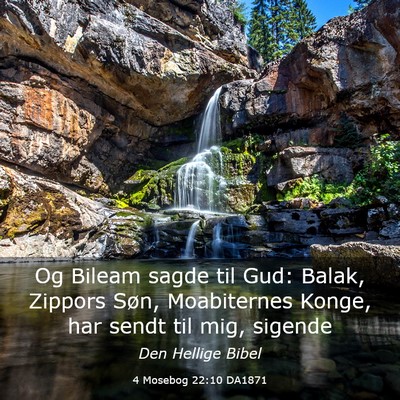 Picture 03 - 4 Mosebog 22:10 DA1871 - Og Bileam sagde til Gud: Balak, Zippors Søn, - Bible Verse Picture