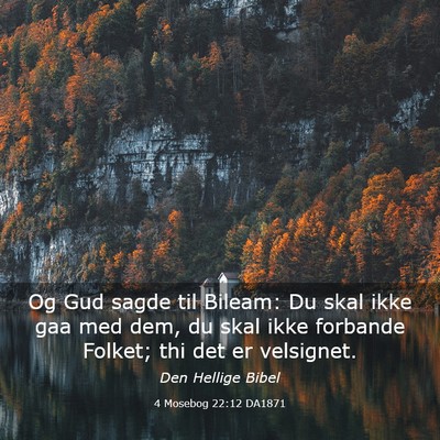 Picture 03 - 4 Mosebog 22:12 DA1871 - Og Gud sagde til Bileam: Du skal ikke gaa med - Bible Verse Picture