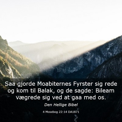 Picture 03 - 4 Mosebog 22:14 DA1871 - Saa gjorde Moabiternes Fyrster sig rede og kom - Bible Verse Picture