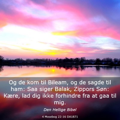 Picture 03 - 4 Mosebog 22:16 DA1871 - Og de kom til Bileam, og de sagde til ham: Saa - Bible Verse Picture