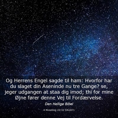 Picture 03 - 4 Mosebog 22:32 DA1871 - Og Herrens Engel sagde til ham: Hvorfor har du - Bible Verse Picture