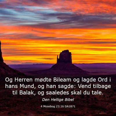 Picture 03 - 4 Mosebog 23:16 DA1871 - Og Herren mødte Bileam og lagde Ord i hans Mund, - Bible Verse Picture