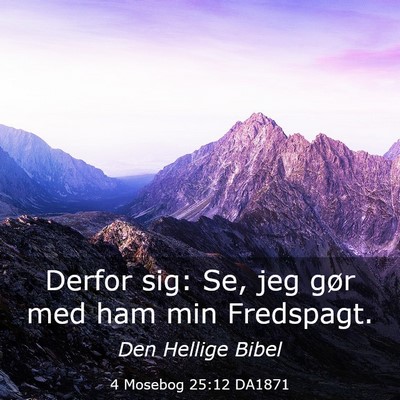 Picture 03 - 4 Mosebog 25:12 DA1871 - Derfor sig: Se, jeg gør med ham min - Bible Verse Picture