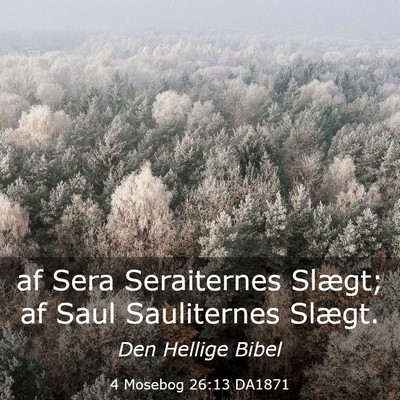 Picture 03 - 4 Mosebog 26:13 DA1871 - af Sera Seraiternes Slægt; af Saul Sauliternes - Bible Verse Picture