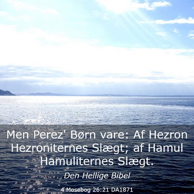 Picture 03 - 4 Mosebog 26:21 DA1871 - Men Perez' Børn vare: Af Hezron Hezroniternes - Bible Verse Picture