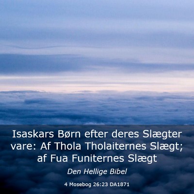 Picture 03 - 4 Mosebog 26:23 DA1871 - Isaskars Børn efter deres Slægter vare: Af - Bible Verse Picture