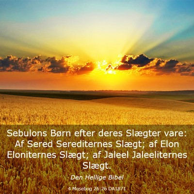 Picture 03 - 4 Mosebog 26:26 DA1871 - Sebulons Børn efter deres Slægter vare: Af - Bible Verse Picture