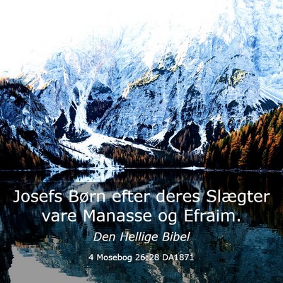 Picture 03 - 4 Mosebog 26:28 DA1871 - Josefs Børn efter deres Slægter vare Manasse og - Bible Verse Picture