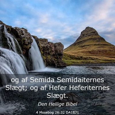 Picture 03 - 4 Mosebog 26:32 DA1871 - og af Semida Semidaiternes Slægt; og af Hefer - Bible Verse Picture