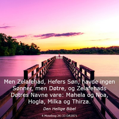 Picture 03 - 4 Mosebog 26:33 DA1871 - Men Zelafehad, Hefers Søn, havde ingen Sønner, - Bible Verse Picture