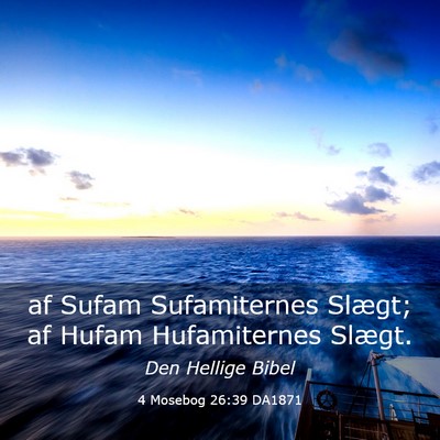 Picture 03 - 4 Mosebog 26:39 DA1871 - af Sufam Sufamiternes Slægt; af Hufam - Bible Verse Picture