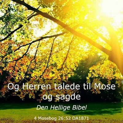 Picture 03 - 4 Mosebog 26:52 DA1871 - Og Herren talede til Mose og - Bible Verse Picture