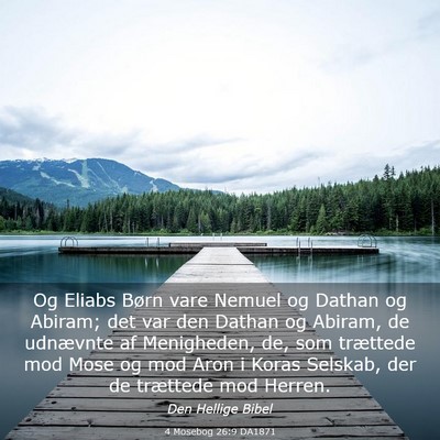 Picture 03 - 4 Mosebog 26:9 DA1871 - Og Eliabs Børn vare Nemuel og Dathan og Abiram; - Bible Verse Picture