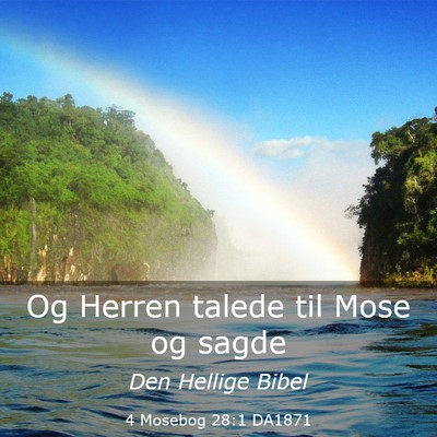 Picture 03 - 4 Mosebog 28:1 DA1871 - Og Herren talede til Mose og - Bible Verse Picture