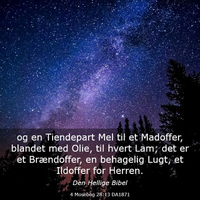 Picture 03 - 4 Mosebog 28:13 DA1871 - og en Tiendepart Mel til et Madoffer, blandet med - Bible Verse Picture