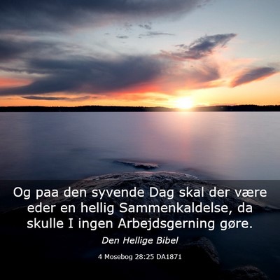 Picture 03 - 4 Mosebog 28:25 DA1871 - Og paa den syvende Dag skal der være eder en - Bible Verse Picture