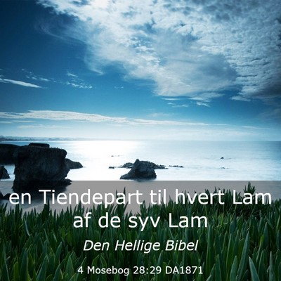 Picture 03 - 4 Mosebog 28:29 DA1871 - en Tiendepart til hvert Lam af de syv - Bible Verse Picture
