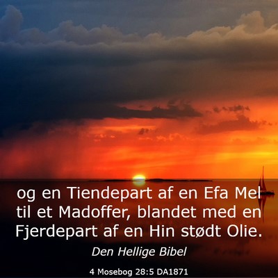 Picture 03 - 4 Mosebog 28:5 DA1871 - og en Tiendepart af en Efa Mel til et Madoffer, - Bible Verse Picture