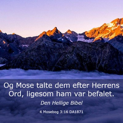 Picture 03 - 4 Mosebog 3:16 DA1871 - Og Mose talte dem efter Herrens Ord, ligesom ham - Bible Verse Picture