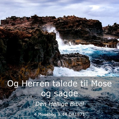Picture 03 - 4 Mosebog 3:44 DA1871 - Og Herren talede til Mose og - Bible Verse Picture