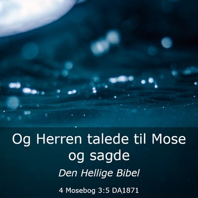Picture 03 - 4 Mosebog 3:5 DA1871 - Og Herren talede til Mose og - Bible Verse Picture