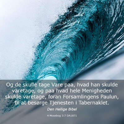 Picture 03 - 4 Mosebog 3:7 DA1871 - Og de skulle tage Vare paa, hvad han skulde - Bible Verse Picture