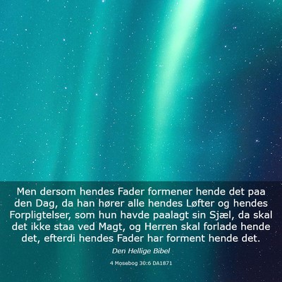 Picture 03 - 4 Mosebog 30:6 DA1871 - Men dersom hendes Fader formener hende det paa - Bible Verse Picture