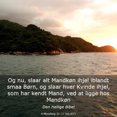 Picture 03 - 4 Mosebog 31:17 DA1871 - Og nu, slaar alt Mandkøn ihjel iblandt smaa - Bible Verse Picture