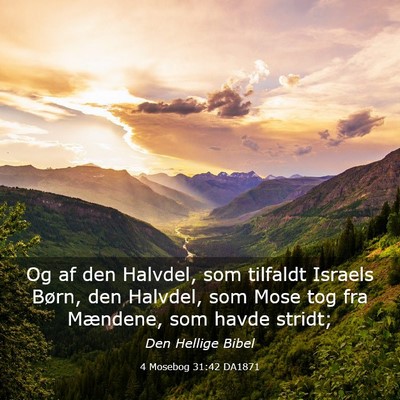 Picture 03 - 4 Mosebog 31:42 DA1871 - Og af den Halvdel, som tilfaldt Israels Børn, - Bible Verse Picture