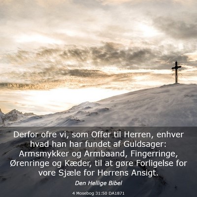 Picture 03 - 4 Mosebog 31:50 DA1871 - Derfor ofre vi, som Offer til Herren, enhver hvad - Bible Verse Picture