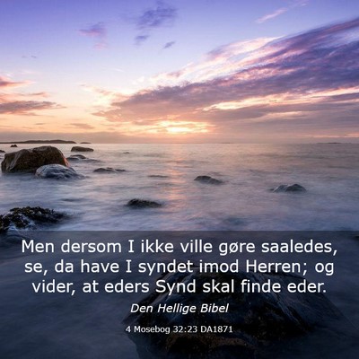 Picture 03 - 4 Mosebog 32:23 DA1871 - Men dersom I ikke ville gøre saaledes, se, da - Bible Verse Picture