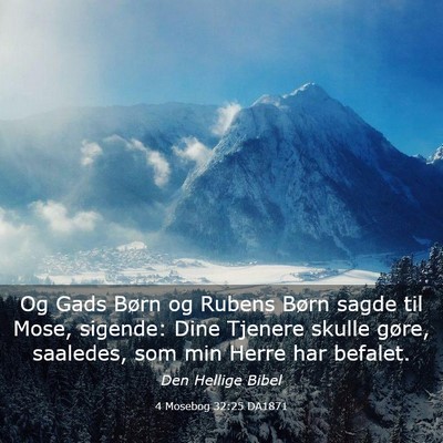 Picture 03 - 4 Mosebog 32:25 DA1871 - Og Gads Børn og Rubens Børn sagde til Mose, - Bible Verse Picture